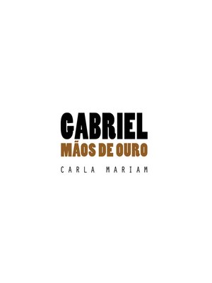cover image of Gabriel Mãos de Ouro